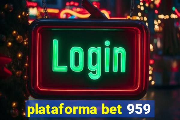 plataforma bet 959